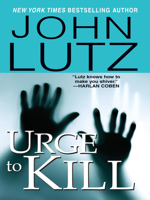 Title details for Urge to Kill by John Lutz - Available